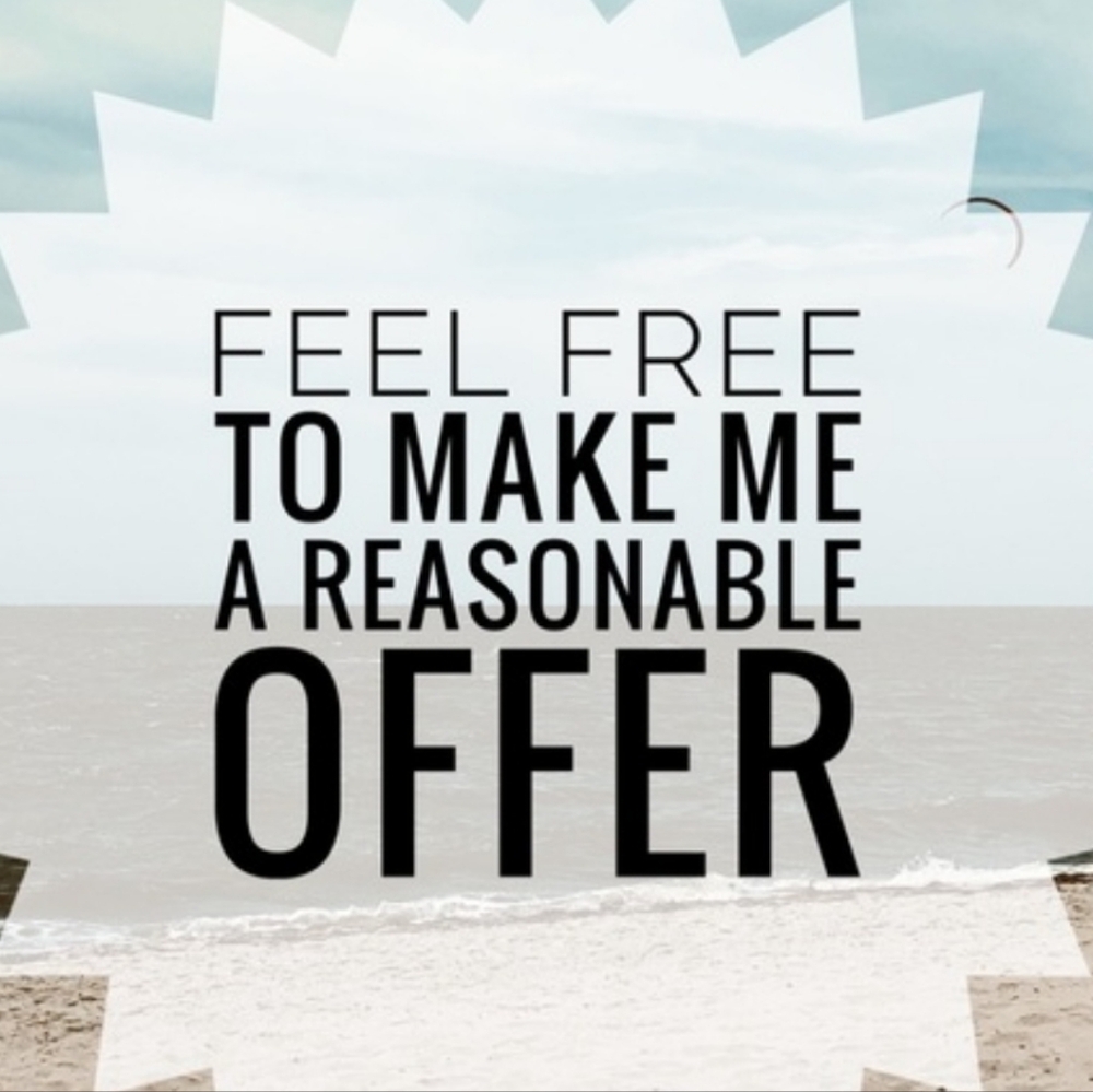 Feel free to make me a reasonable offer!